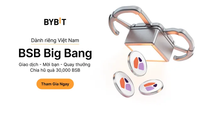 🇻🇳 BSB Big Bang: Giao dịch, Mời bạn và Quay thưởng 30,000 BSB
